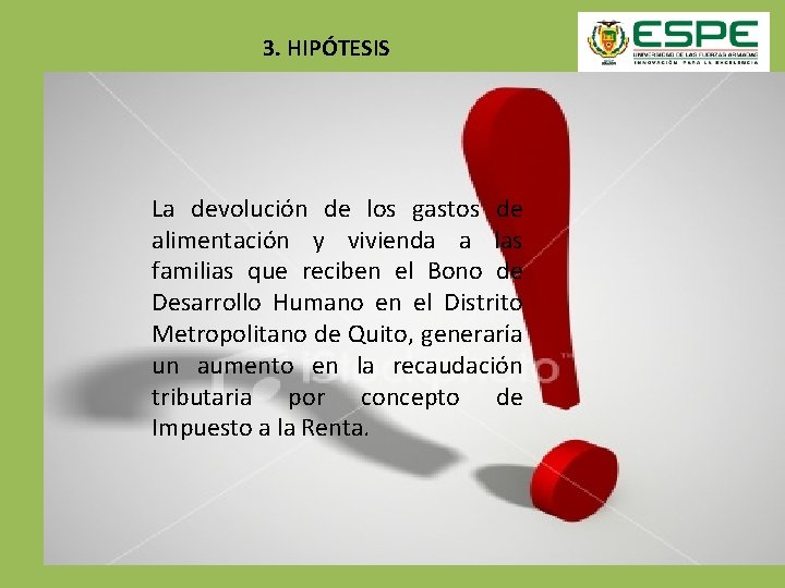 3. HIPÓTESIS La devolución de los gastos de alimentación y vivienda a las familias