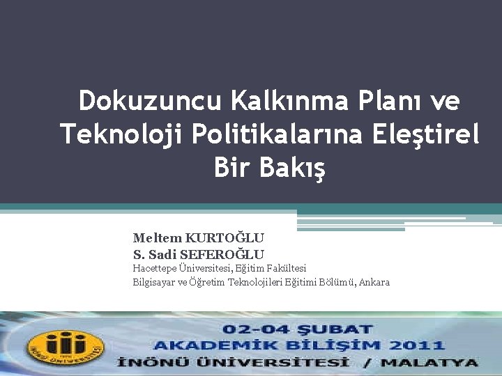 Dokuzuncu Kalkınma Planı ve Teknoloji Politikalarına Eleştirel Bir Bakış Meltem KURTOĞLU S. Sadi SEFEROĞLU