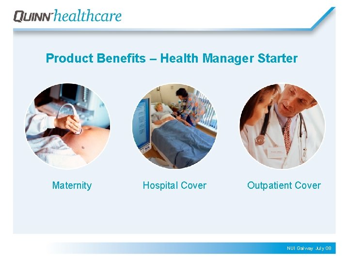 Product Benefits – Health Manager Starter Maternity Hospital Cover Outpatient Cover NUI Galway July