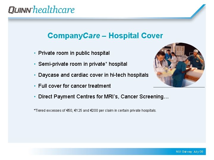Company. Care – Hospital Cover • Private room in public hospital • Semi-private room