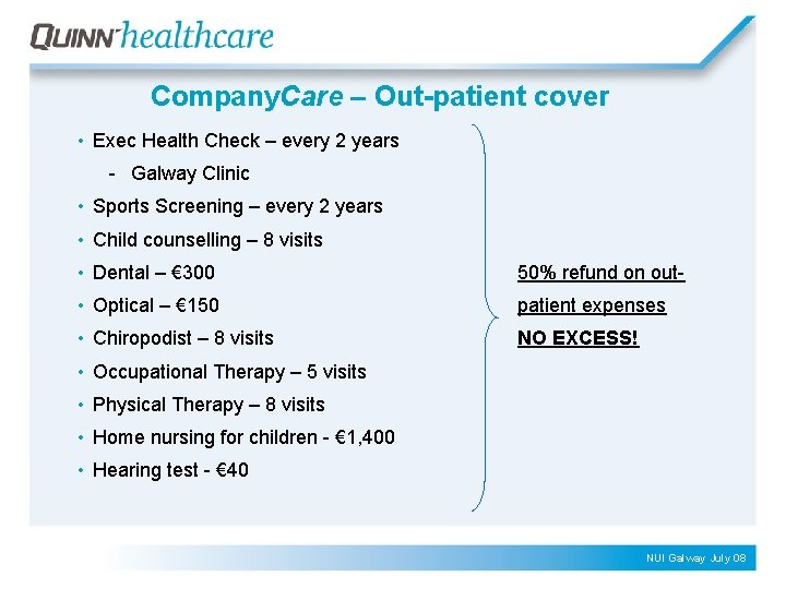 Company. Care – Out-patient cover • Exec Health Check – every 2 years -