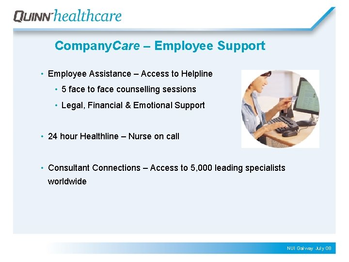 Company. Care – Employee Support • Employee Assistance – Access to Helpline • 5