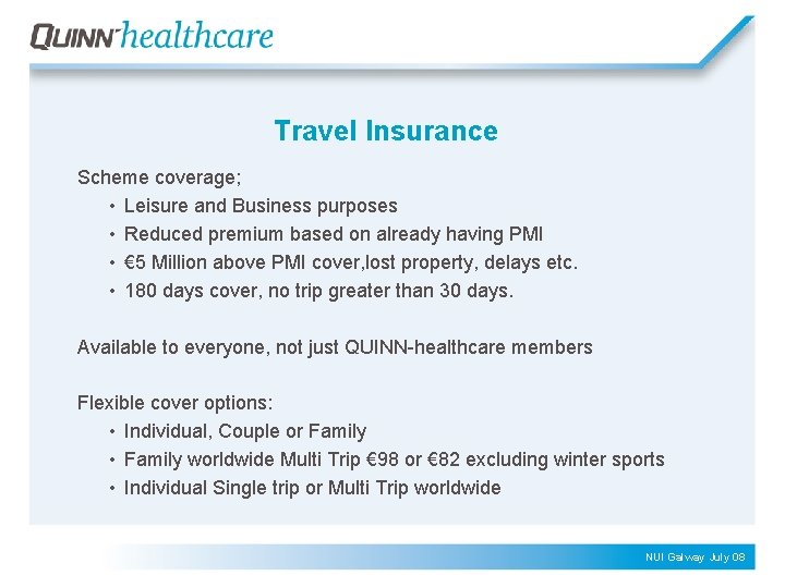 Travel Insurance Scheme coverage; • Leisure and Business purposes • Reduced premium based on