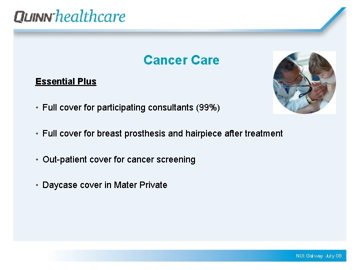 Cancer Care Essential Plus • Full cover for participating consultants (99%) • Full cover