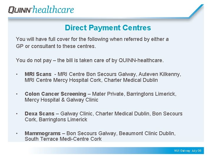 Direct Payment Centres You will have full cover for the following when referred by