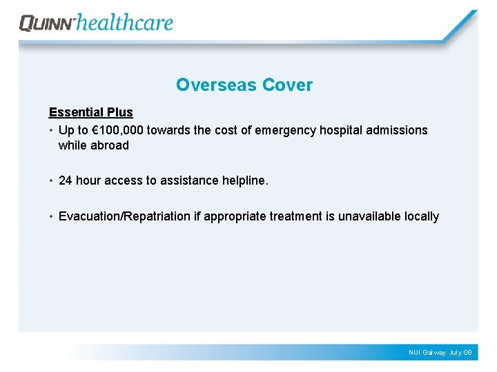 Overseas Cover Essential Plus • Up to € 100, 000 towards the cost of