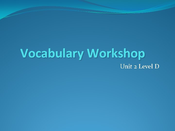 Vocabulary Workshop Unit 2 Level D 