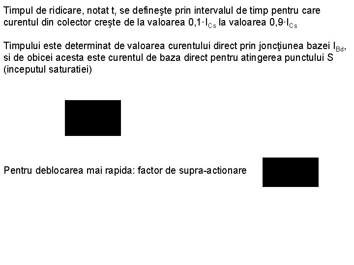 Timpul de ridicare, notat tr se defineşte prin intervalul de timp pentru care curentul