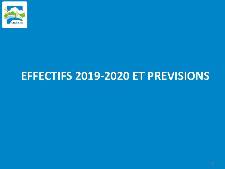  EFFECTIFS 2019 -2020 ET PREVISIONS 12 