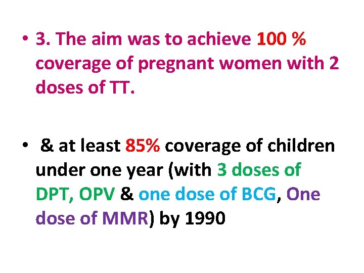  • 3. The aim was to achieve 100 % coverage of pregnant women