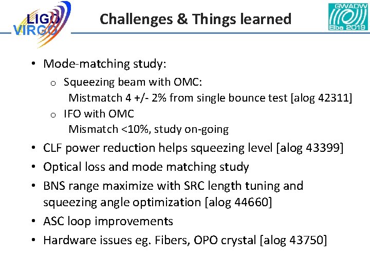 Challenges & Things learned • Mode-matching study: Squeezing beam with OMC: Mistmatch 4 +/- Challenges & Things learned • Mode-matching study: Squeezing beam with OMC: Mistmatch 4 +/-
