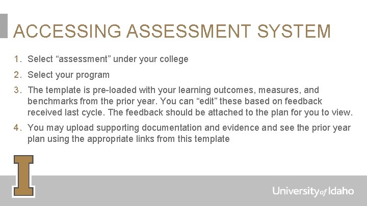 ACCESSING ASSESSMENT SYSTEM 1. Select “assessment” under your college 2. Select your program 3.