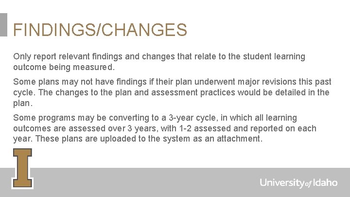 FINDINGS/CHANGES Only report relevant findings and changes that relate to the student learning outcome FINDINGS/CHANGES Only report relevant findings and changes that relate to the student learning outcome