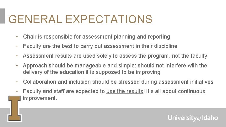 GENERAL EXPECTATIONS • Chair is responsible for assessment planning and reporting • Faculty are