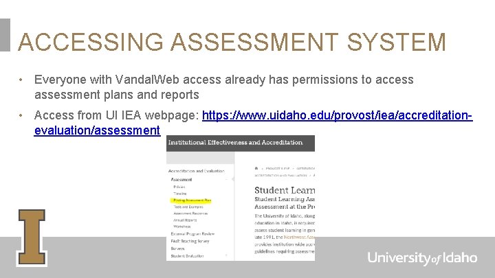 ACCESSING ASSESSMENT SYSTEM • Everyone with Vandal. Web access already has permissions to access