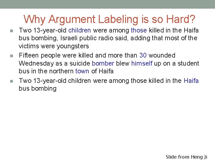Why Argument Labeling is so Hard? n n n Two 13 -year-old children were