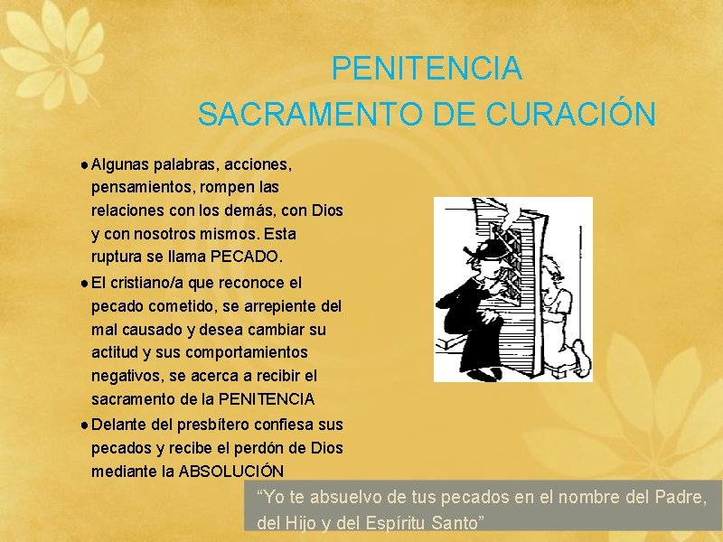 PENITENCIA SACRAMENTO DE CURACIÓN ● Algunas palabras, acciones, pensamientos, rompen las relaciones con los