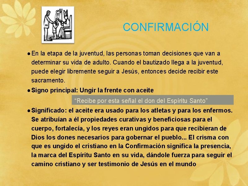 CONFIRMACIÓN ● En la etapa de la juventud, las personas toman decisiones que van