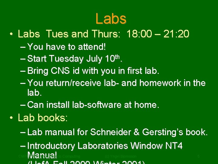 Labs • Labs Tues and Thurs: 18: 00 – 21: 20 – You have