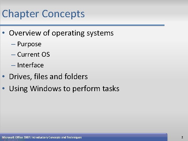 Chapter Concepts • Overview of operating systems – Purpose – Current OS – Interface