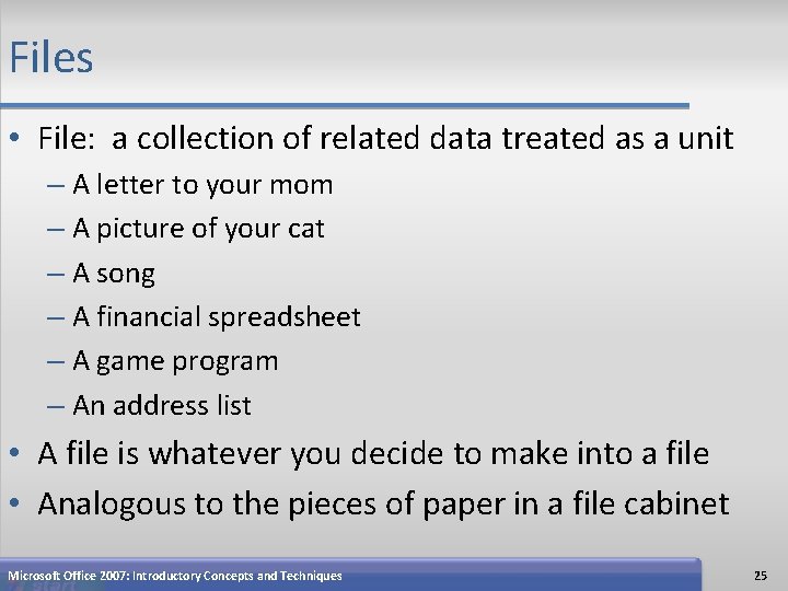 Files • File: a collection of related data treated as a unit – A