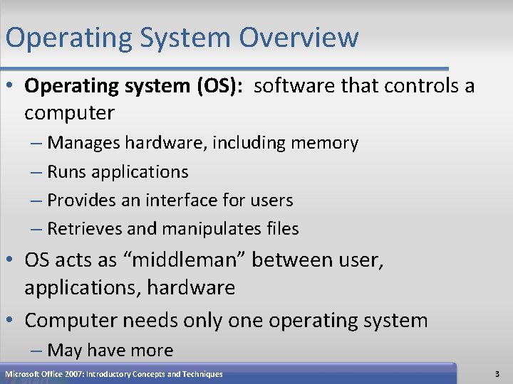 Operating System Overview • Operating system (OS): software that controls a computer – Manages