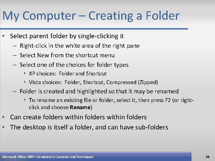 My Computer – Creating a Folder • Select parent folder by single-clicking it –