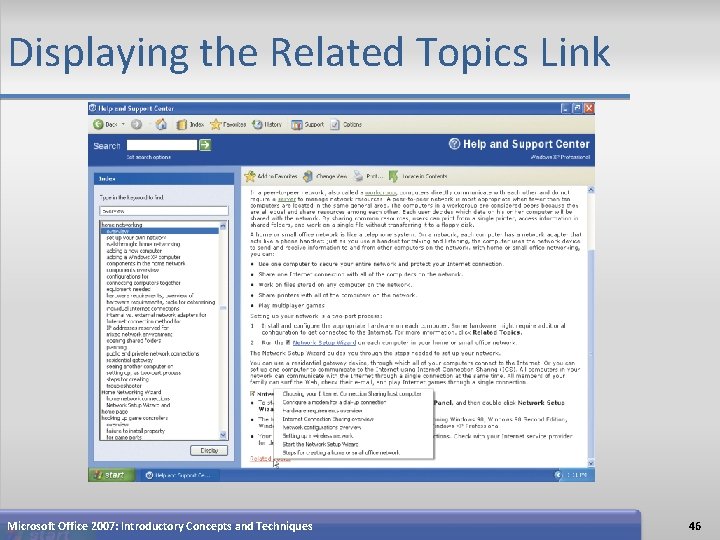 Displaying the Related Topics Link Microsoft Office 2007: Introductory Concepts and Techniques 46 