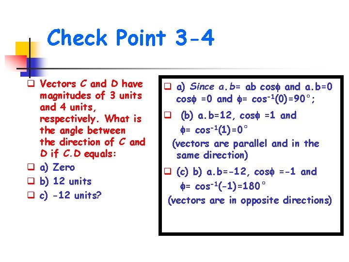 Check Point 3 -4 q Vectors C and D have magnitudes of 3 units