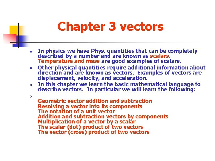 Chapter 3 vectors n n v Ø In physics we have Phys. quantities that