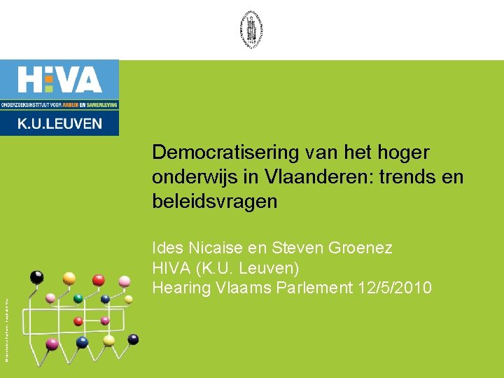 Democratisering van het hoger onderwijs in Vlaanderen: trends en beleidsvragen Design Charles & Ray