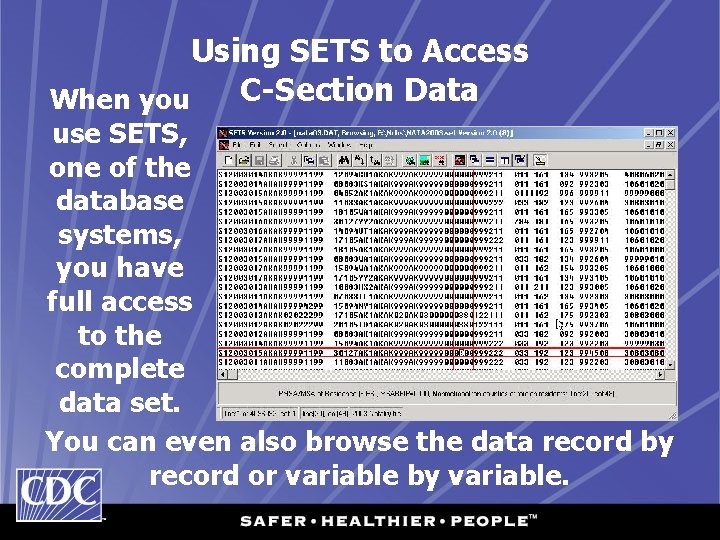 Using SETS to Access When you C-Section Data use SETS, one of the database