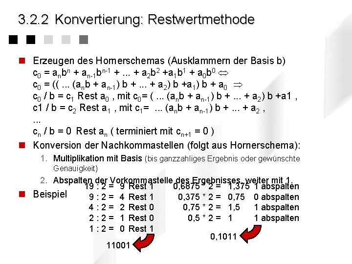 3. 2. 2 Konvertierung: Restwertmethode n Erzeugen des Hornerschemas (Ausklammern der Basis b) c