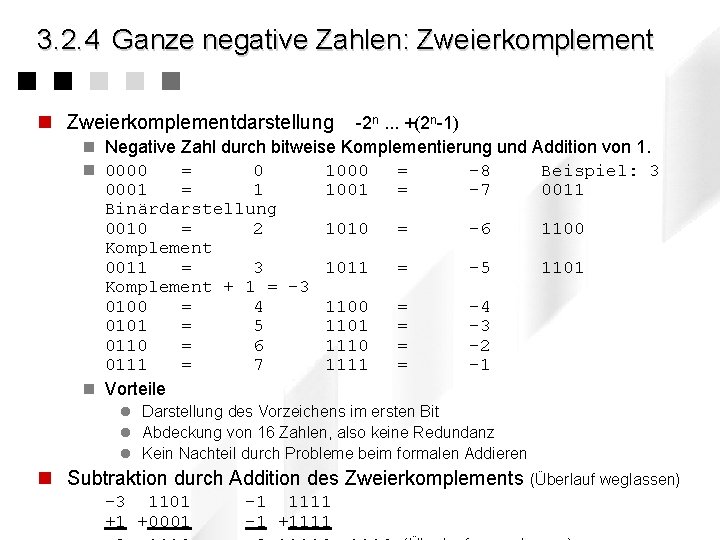 3. 2. 4 Ganze negative Zahlen: Zweierkomplement n Zweierkomplementdarstellung -2 n. . . +(2
