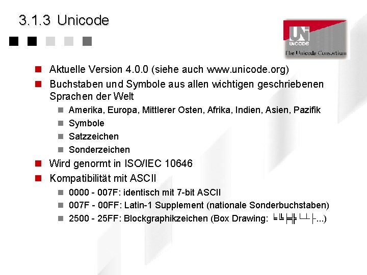 3. 1. 3 Unicode n Aktuelle Version 4. 0. 0 (siehe auch www. unicode.