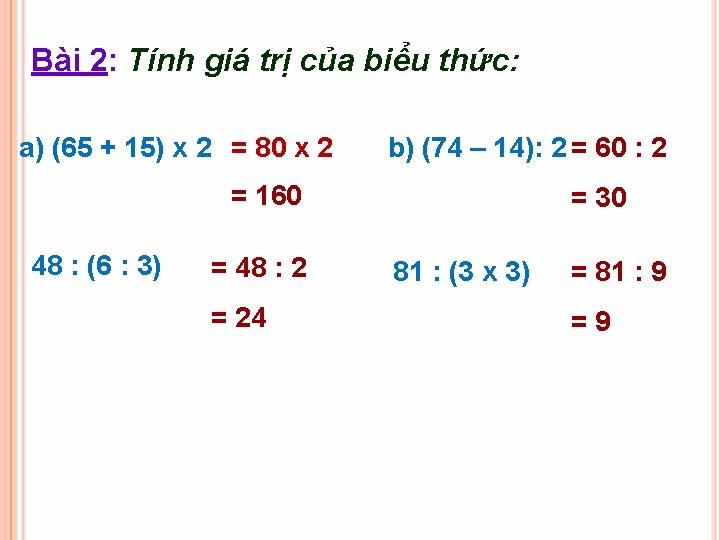 Bài 2: Tính giá trị của biểu thức: a) (65 + 15) x 2