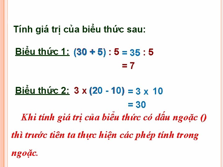 Tính giá trị của biểu thức sau: Biểu thức 1: (30 + 5) :