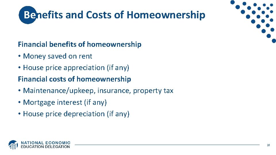 Benefits and Costs of Homeownership Financial benefits of homeownership • Money saved on Benefits and Costs of Homeownership Financial benefits of homeownership • Money saved on