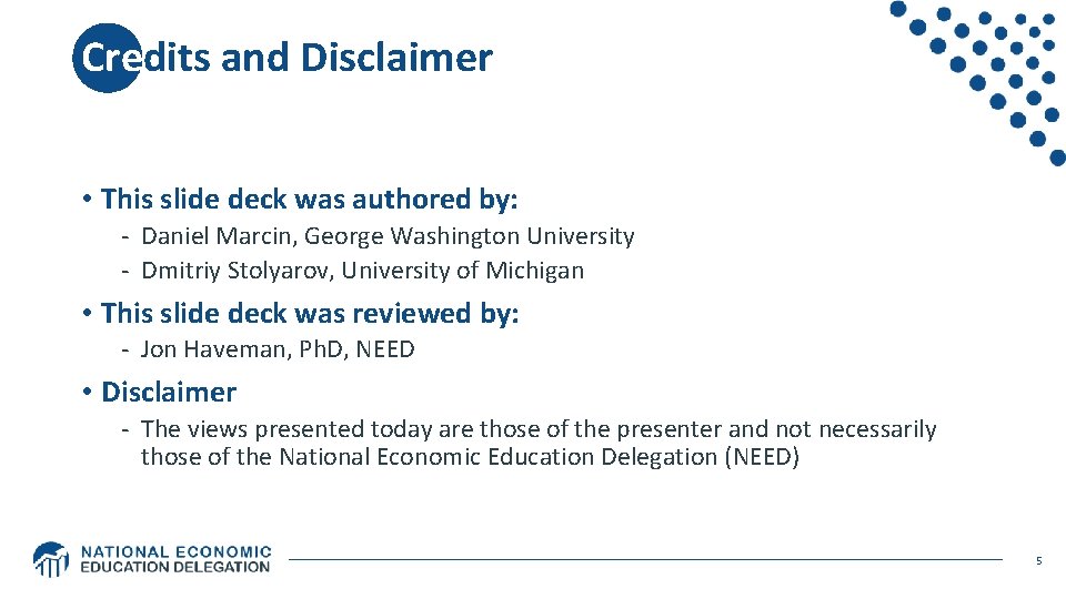 Credits and Disclaimer • This slide deck was authored by: - Daniel Marcin, George Credits and Disclaimer • This slide deck was authored by: - Daniel Marcin, George
