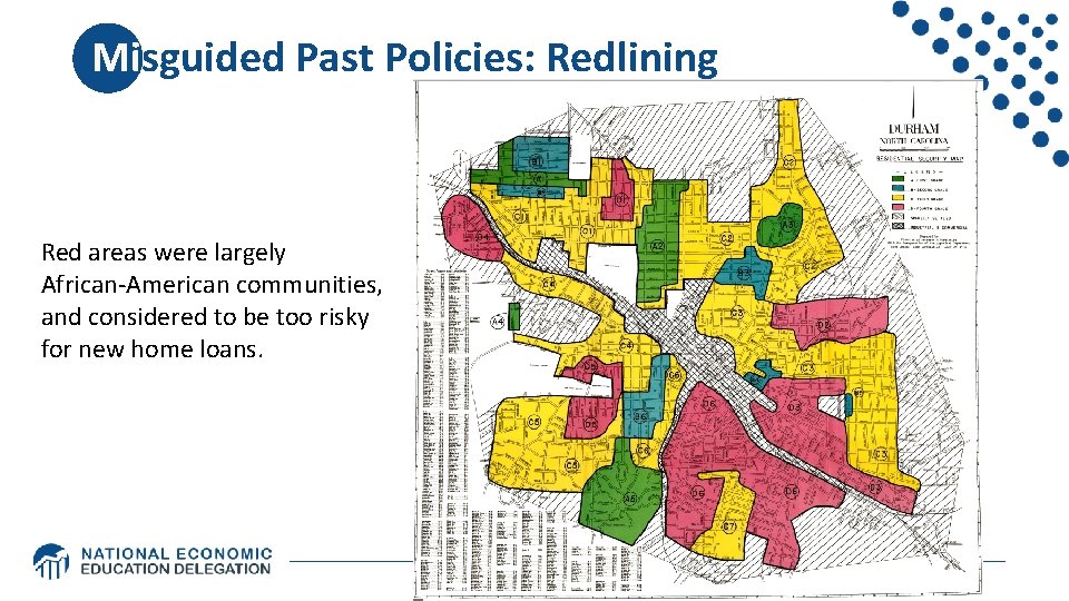 Misguided Past Policies: Redlining Red areas were largely African-American communities, and considered to Misguided Past Policies: Redlining Red areas were largely African-American communities, and considered to