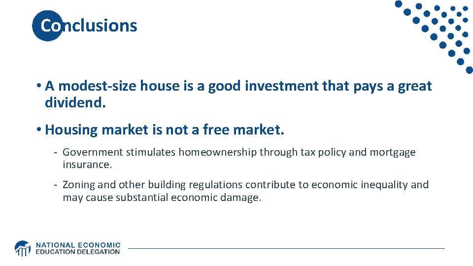Conclusions • A modest-size house is a good investment that pays a great Conclusions • A modest-size house is a good investment that pays a great