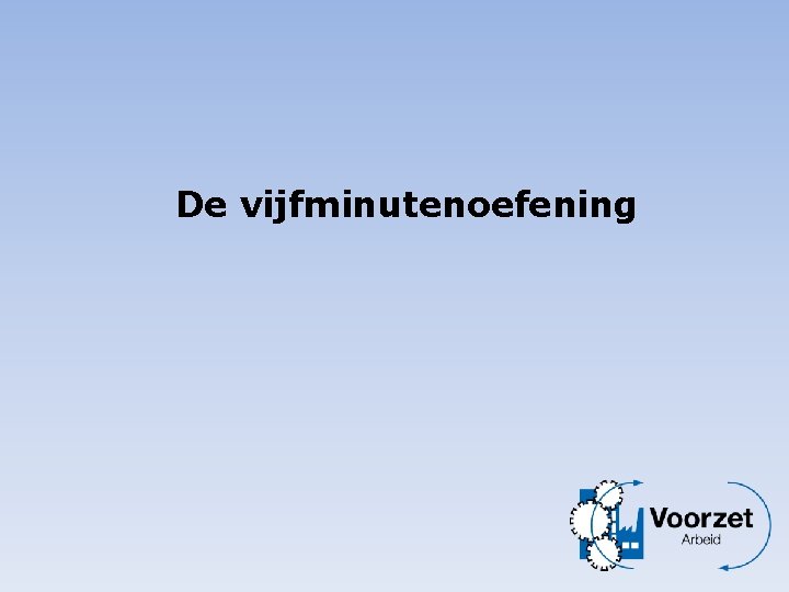 De vijfminutenoefening 