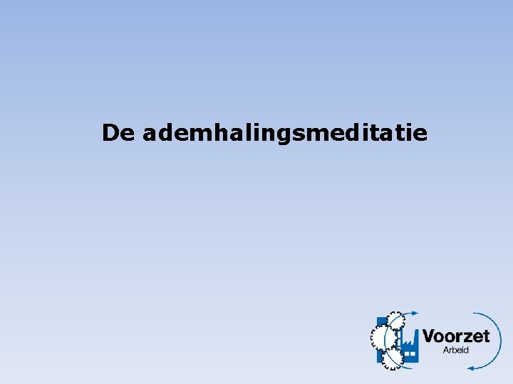 De ademhalingsmeditatie 