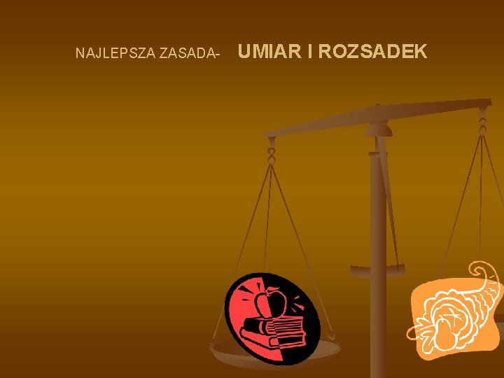 NAJLEPSZA ZASADA- UMIAR I ROZSADEK 