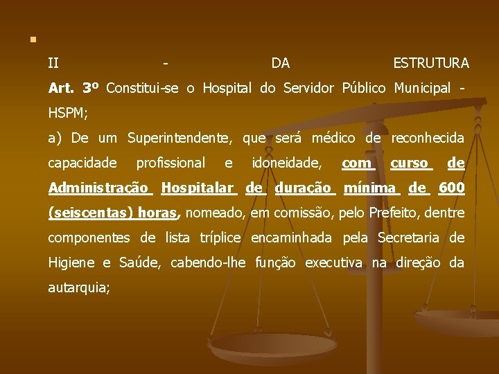 n II - DA ESTRUTURA Art. 3º Constitui-se o Hospital do Servidor Público Municipal