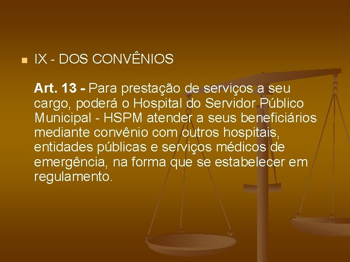 n IX - DOS CONVÊNIOS Art. 13 - Para prestação de serviços a seu