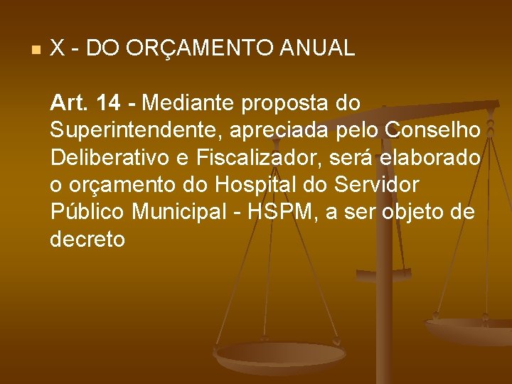 n X - DO ORÇAMENTO ANUAL Art. 14 - Mediante proposta do Superintendente, apreciada