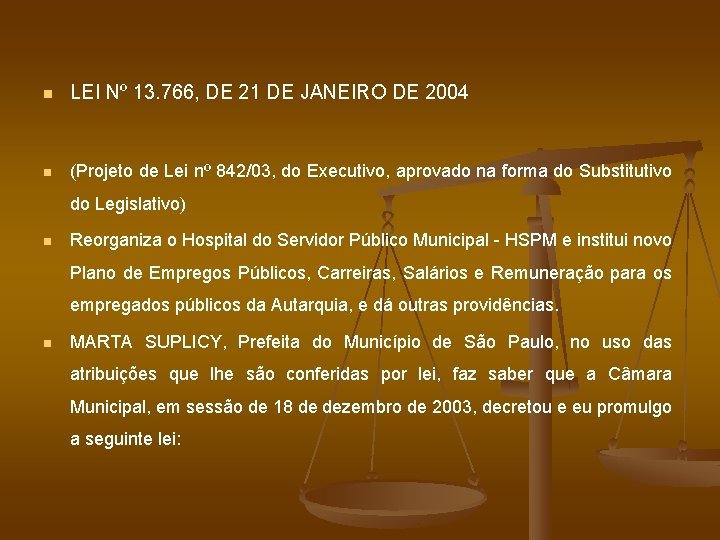 n LEI Nº 13. 766, DE 21 DE JANEIRO DE 2004 n (Projeto de