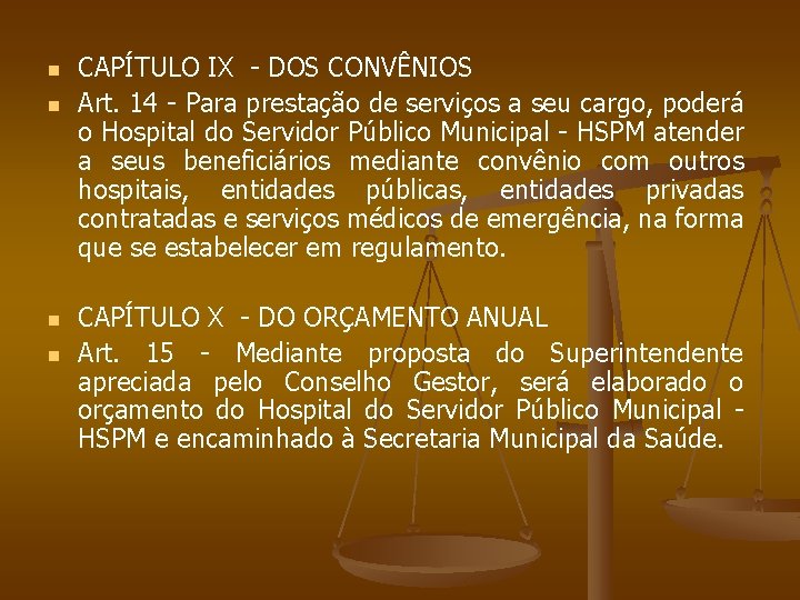 n n CAPÍTULO IX - DOS CONVÊNIOS Art. 14 - Para prestação de serviços