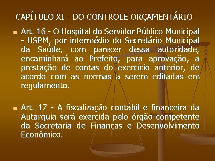 CAPÍTULO XI - DO CONTROLE ORÇAMENTÁRIO n n Art. 16 - O Hospital do